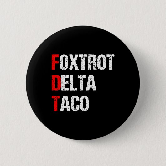 Foxtrot Delta Taco Trump immer versteckt Button (Vorderseite)