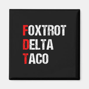 Foxtrot Delta Taco Trump immer versteckt Magnet