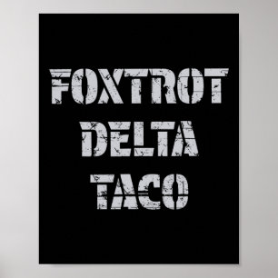 Foxtrot Delta Taco Trump immer versteckt Poster