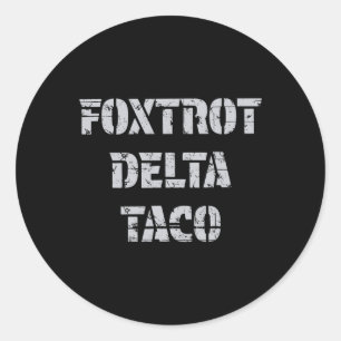 Foxtrot Delta Taco Trump immer versteckt Runder Aufkleber