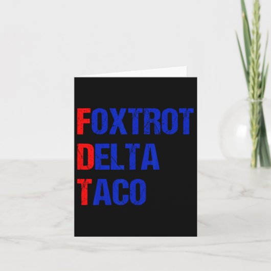Foxtrot Delta Taco Trump versteckt Taco immer Karte (Vorderseite)