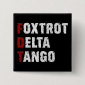 Foxtrot Delta Tango Button (Vorderseite)