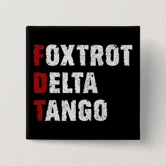 Foxtrot Delta Tango Button (Vorderseite)