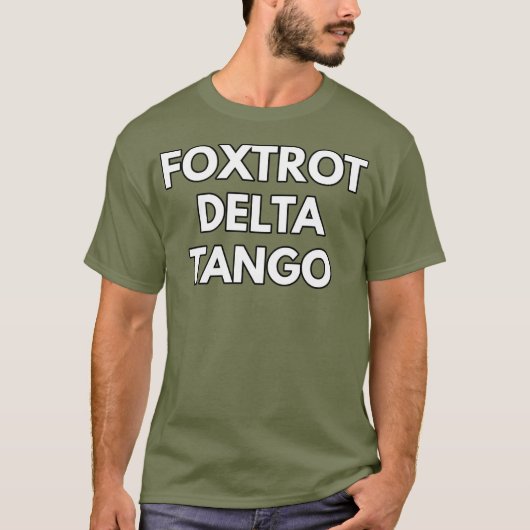 FOXTROT DELTA TANGO FTD T-Shirt (Vorderseite)