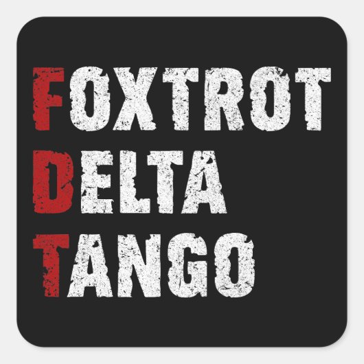 Foxtrot Delta Tango Quadratischer Aufkleber (Vorderseite)