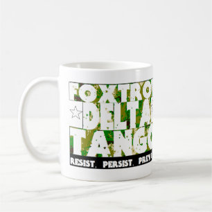 FOXTROT DELTA TANGO - Resist, Persist, Präsident Kaffeetasse