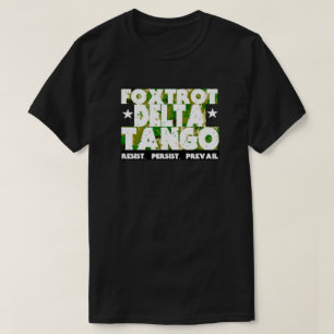 FOXTROT DELTA TANGO - Resist, Persist, Präsident T-Shirt