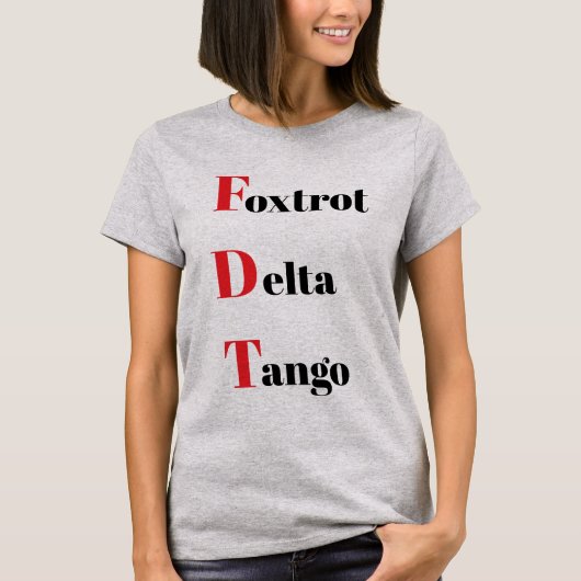 Foxtrot Delta Tango T - Shirt (Vorderseite)
