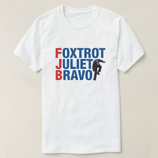 Foxtrot Juliet bravo FJB lustig anti Biden T-Shirt (Design vorne)