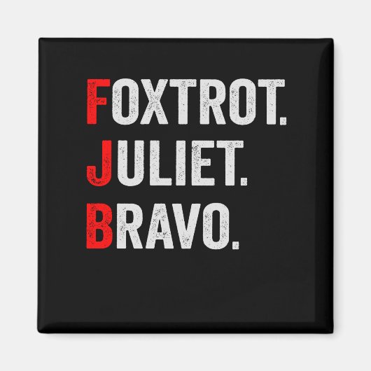 Foxtrot Juliet Bravo Pro America Patriotisches Ges Magnet (Vorne)