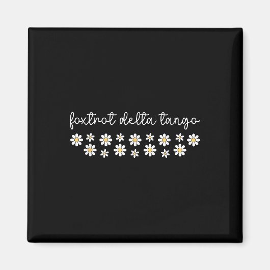 Foxtrot Tango Delta Groovy Retro Funny Magnet (Vorne)