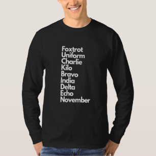 Foxtrot Uniform Charlie Kilo Bravo India Delta Ech T-Shirt