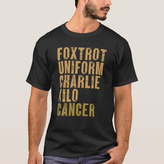 Foxtrot Uniform Charlie Kilo Cancer Military Alpha T-Shirt (Vorderseite)