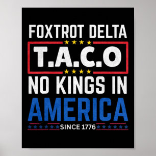Foxtrots Delta Taco Kein König in Amerika seit 177 Poster