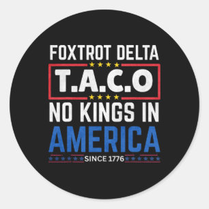 Foxtrots Delta Taco Kein König in Amerika seit 177 Runder Aufkleber