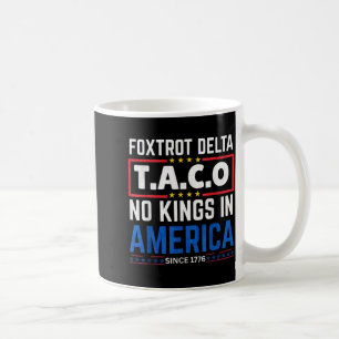 Foxtrots Delta Taco King In Amerika Seit 1776 4. Kaffeetasse