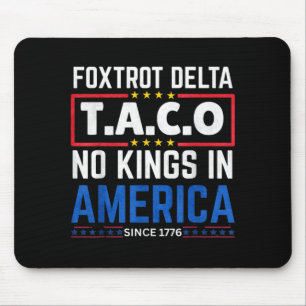 Foxtrots Delta Taco King In Amerika Seit 1776 4. Mousepad