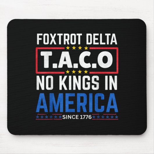 Foxtrots Delta Taco King In Amerika Seit 1776 4. Mousepad (Vorne)