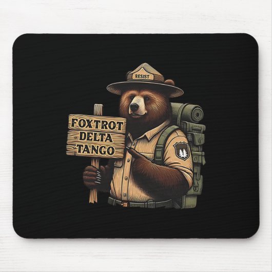 Foxtrots Delta Tangos Resist Bear National Forest Mousepad (Vorne)