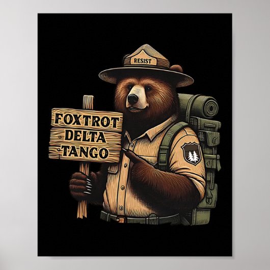 Foxtrots Delta Tangos Resist Bear National Forest Poster (Vorne)