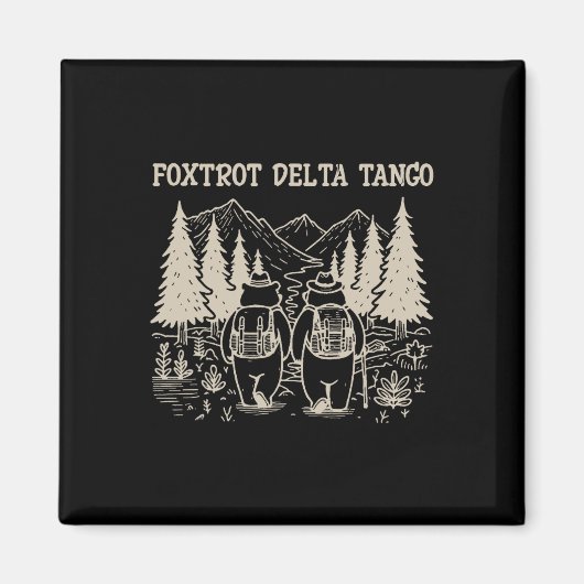 Foxtrots Deltas Tangos Funny Resist Bear Magnet (Vorne)