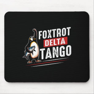 Foxtrots Deltas Tangos Pinguine Anti Trump Mousepad
