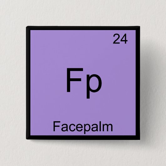 Fp - Facepalm Funny Element Meme Chemistry T-Shirt Button (Vorderseite)