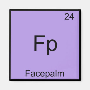 Fp - Facepalm Funny Element Meme Chemistry T-Shirt Magnet