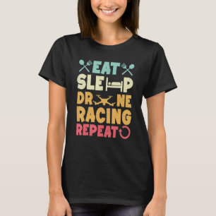 Fpv Drone Quadcopter isst Sleep Drone Racing Wiede T-Shirt