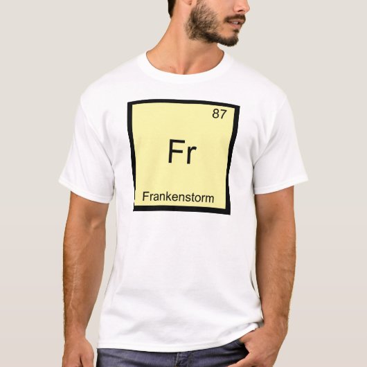 Fr - Frankenstorm Funny Chemistry Element Symbol T-Shirt (Vorderseite)