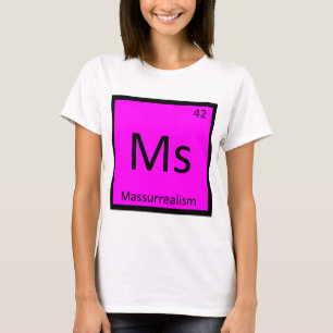 Fr - Massurrealismus Kunst Chemie Periodensystem T-Shirt