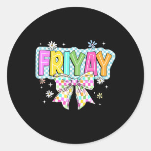 Fr-yay Frohy Freitag Funny Weekend Lehrer zurück Runder Aufkleber