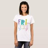 Fr-yay! T-Shirt (Vorne ganz)