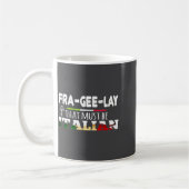 Fra-gee-lay - That Must Be Italian - Funny Christm Kaffeetasse (Links)