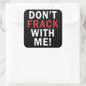 Frack nicht mit mir! - Aufkleber auf dem Platz (6/ (Tasche)