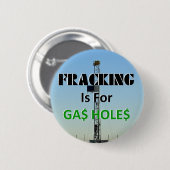 Fracking für Gas-Löcher Button (Vorne & Hinten)