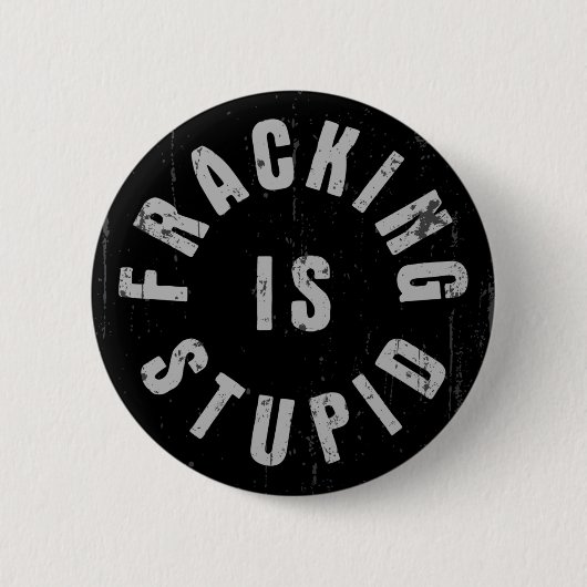 Fracking ist dumm button (Vorderseite)