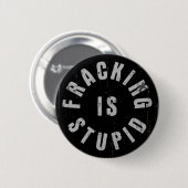 Fracking ist dumm button (Vorne & Hinten)