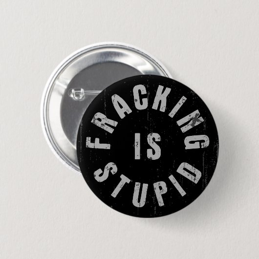 Fracking ist dumm button (Vorne & Hinten)