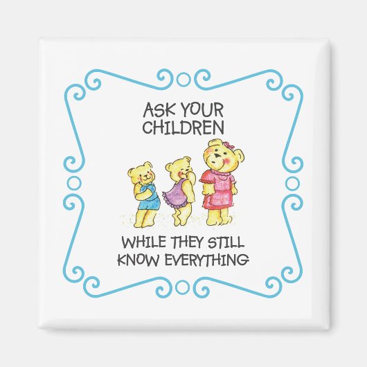 Frag deine Kinder, während sie immer noch alles wi Magnet (Vorne)