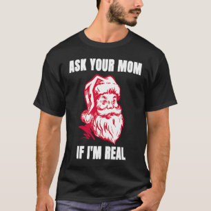 Frag deine Mama, wenn ich echt sarkastisch erwachs T-Shirt
