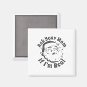 Frag deine Mutter, ob ich der echte Weihnachtsmann Magnet (Vorderseite/Rückseite)