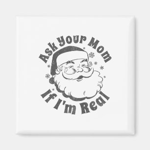 Frag deine Mutter, ob ich der echte Weihnachtsmann Magnet