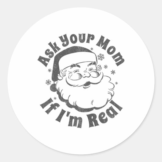 Frag deine Mutter, ob ich der echte Weihnachtsmann Runder Aufkleber (Vorderseite)