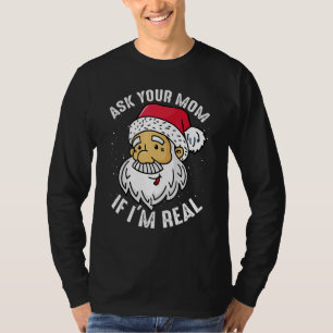Frag deine Mutter, ob ich der echte Weihnachtsmann T-Shirt
