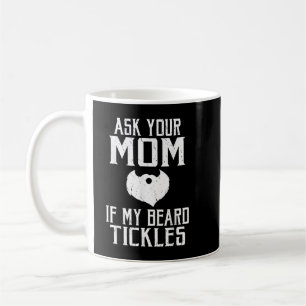 Frag deine Mutter, ob mein Bart Wikinger kitzelt Kaffeetasse