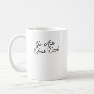 Frag Deinen Papa Lustige Mama  Kaffeetasse