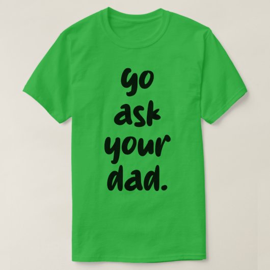 frag deinen Vater 1 T-Shirt (Design vorne)