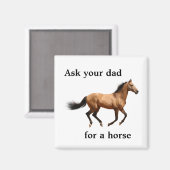 Frag deinen Vater auf einen Pferdemagneten Magnet (Vorderseite/Rückseite)