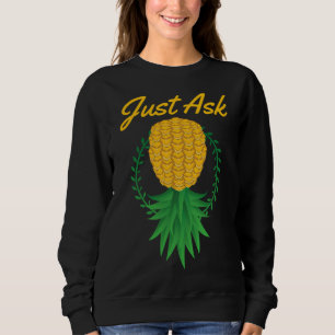 Frag einfach auf den Kopf Ananas Swinger Funny Fru Sweatshirt